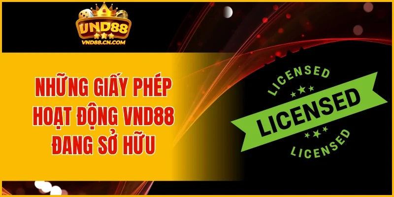 Những giấy phép hoạt động nhà cái VND88 đang sở hữu