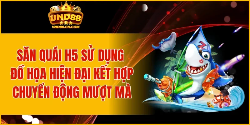 Săn Quái H5 sử dụng đồ họa hiện đại kết hợp chuyển động mượt mà