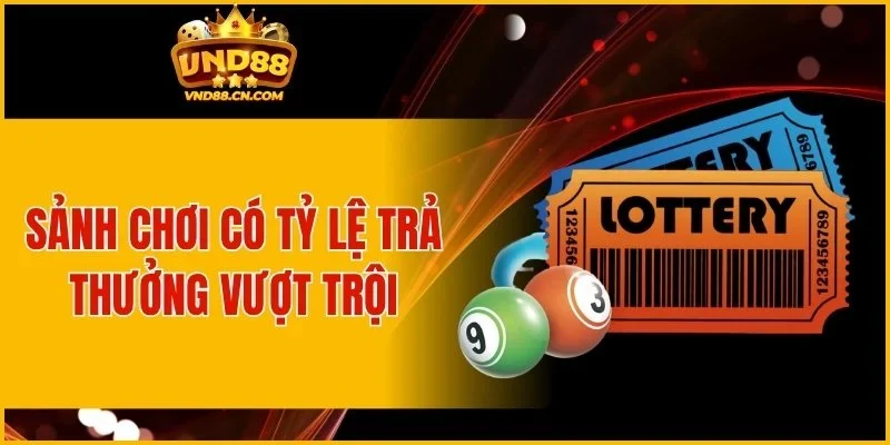 Sảnh chơi có tỷ lệ trả thưởng vượt trội