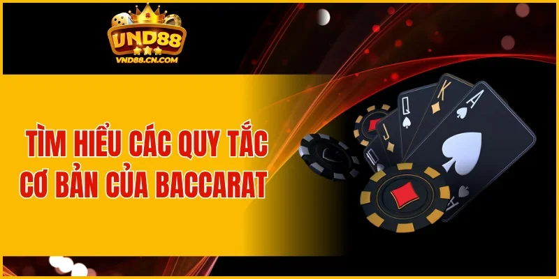 Tìm hiểu các quy tắc cơ bản của Baccarat