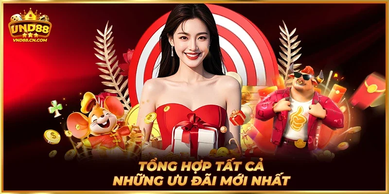 Tổng hợp tất cả những ưu đãi mới nhất
